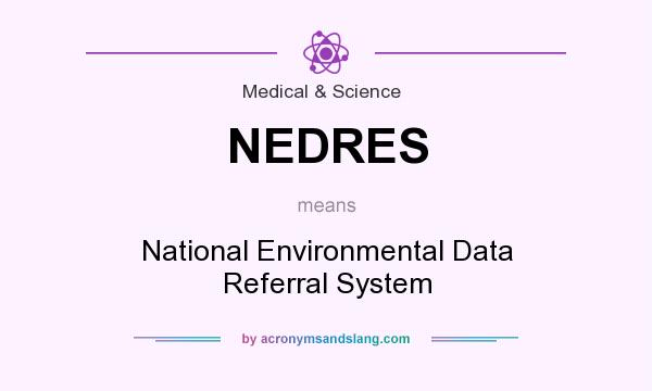 What does NEDRES mean? It stands for National Environmental Data Referral System