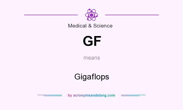 What does GF mean? It stands for Gigaflops