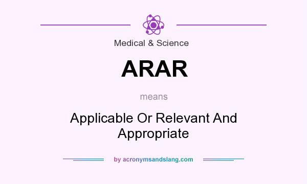 What does ARAR mean? It stands for Applicable Or Relevant And Appropriate