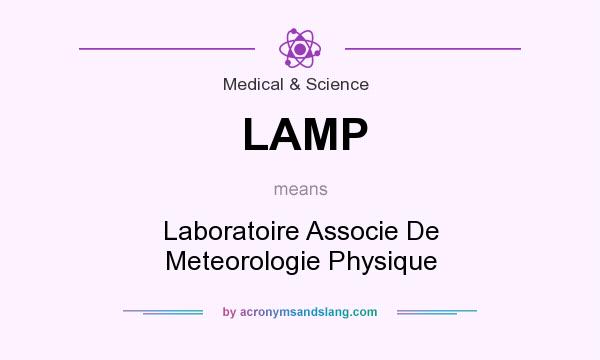What does LAMP mean? It stands for Laboratoire Associe De Meteorologie Physique