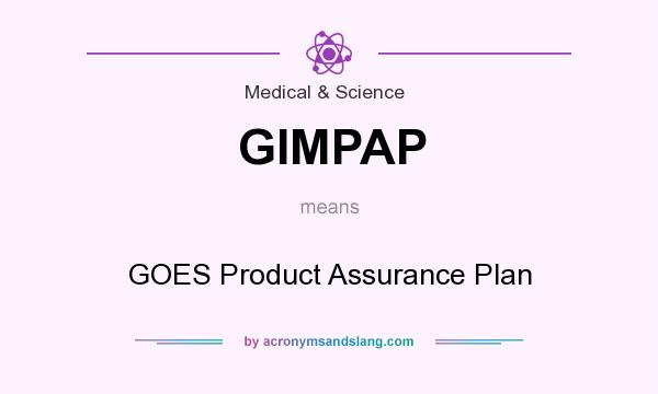 What does GIMPAP mean? It stands for GOES Product Assurance Plan