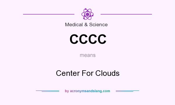 What does CCCC mean? It stands for Center For Clouds