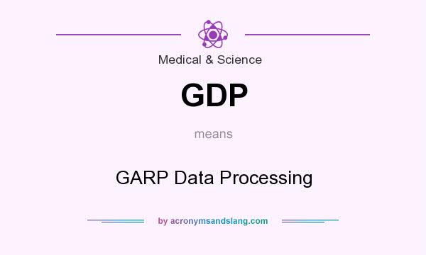 What does GDP mean? It stands for GARP Data Processing