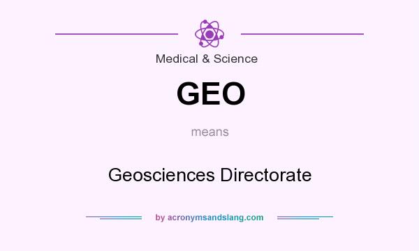 What does GEO mean? It stands for Geosciences Directorate
