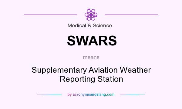What does SWARS mean? It stands for Supplementary Aviation Weather Reporting Station