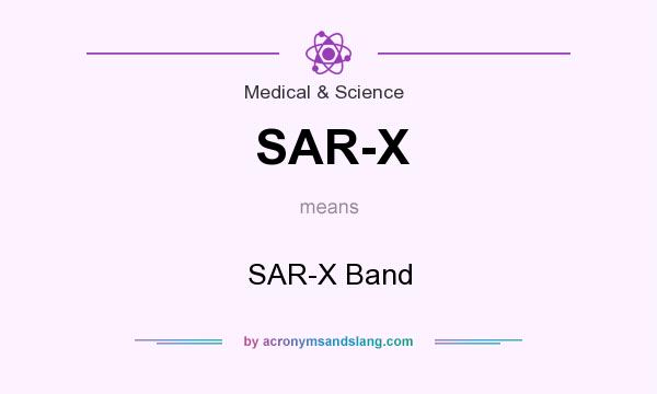 What does SAR-X mean? It stands for SAR-X Band