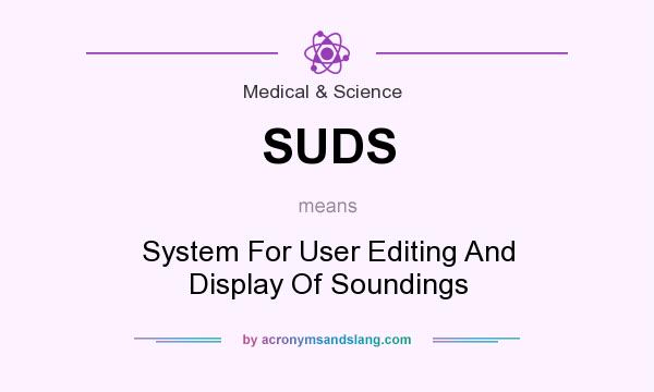 What does SUDS mean? It stands for System For User Editing And Display Of Soundings