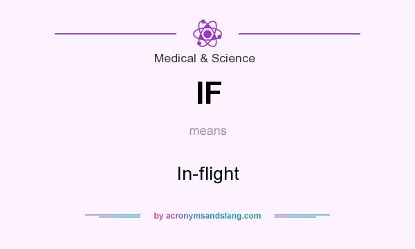 What does IF mean? It stands for In-flight