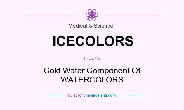What does ICECOLORS mean? It stands for Cold Water Component Of WATERCOLORS