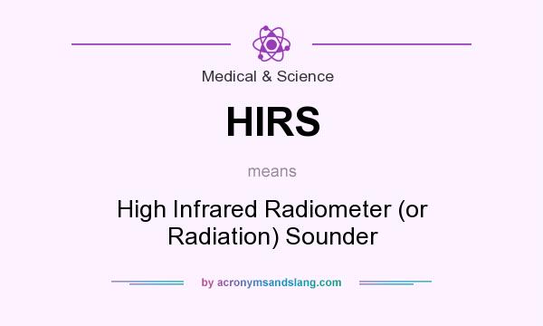 What does HIRS mean? It stands for High Infrared Radiometer (or Radiation) Sounder