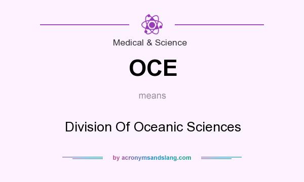 What does OCE mean? It stands for Division Of Oceanic Sciences