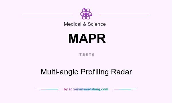 What does MAPR mean? It stands for Multi-angle Profiling Radar