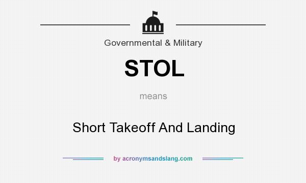What does STOL mean? It stands for Short Takeoff And Landing