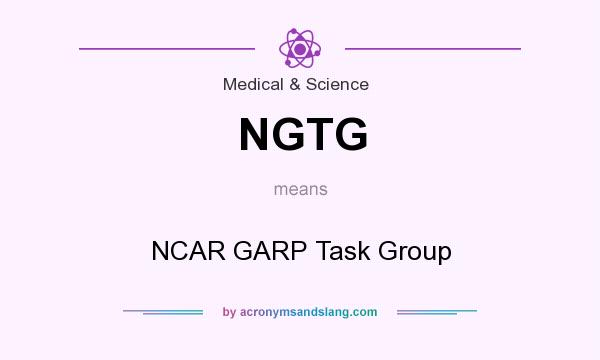 What does NGTG mean? It stands for NCAR GARP Task Group
