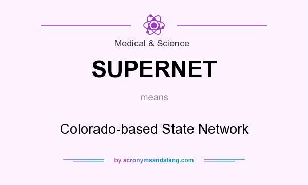 What does SUPERNET mean? It stands for Colorado-based State Network
