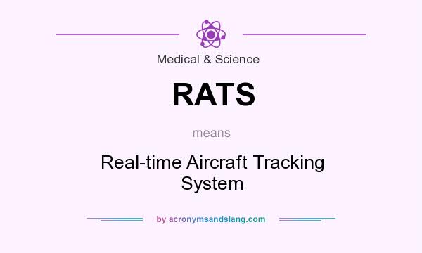What does RATS mean? It stands for Real-time Aircraft Tracking System