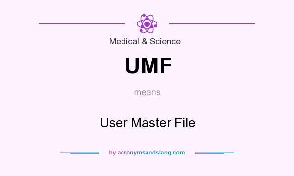 What does UMF mean? It stands for User Master File