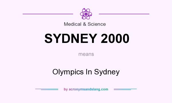 What does SYDNEY 2000 mean? It stands for Olympics In Sydney