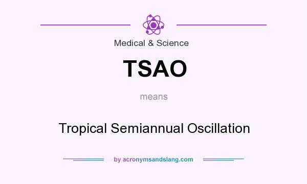 What does TSAO mean? It stands for Tropical Semiannual Oscillation