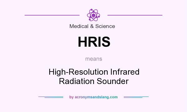 What does HRIS mean? It stands for High-Resolution Infrared Radiation Sounder