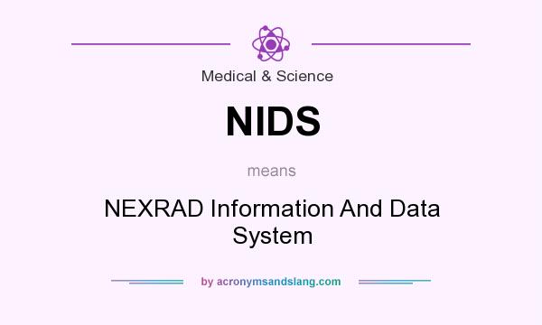 What does NIDS mean? It stands for NEXRAD Information And Data System