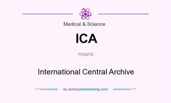 What does ICA mean? It stands for International Central Archive