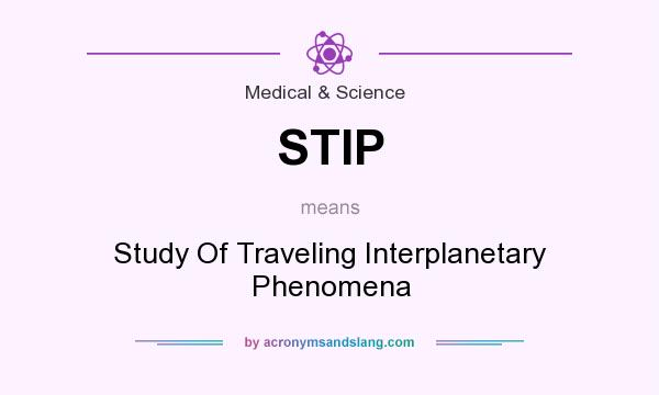 What does STIP mean? It stands for Study Of Traveling Interplanetary Phenomena