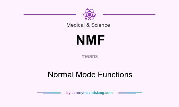 What does NMF mean? It stands for Normal Mode Functions