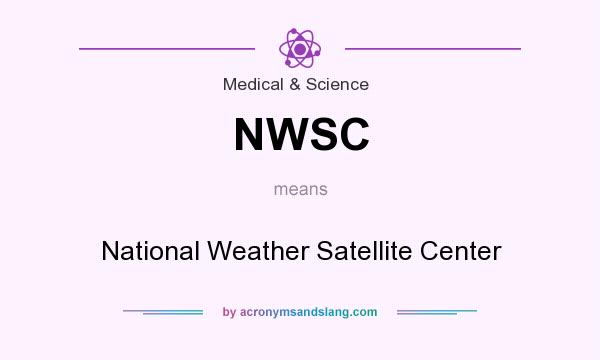 What does NWSC mean? It stands for National Weather Satellite Center