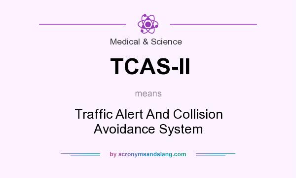 What does TCAS-II mean? It stands for Traffic Alert And Collision Avoidance System
