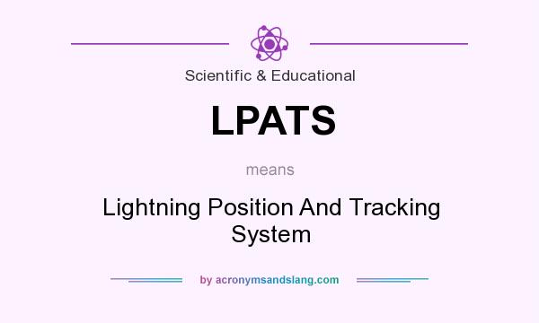 What does LPATS mean? It stands for Lightning Position And Tracking System