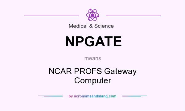 What does NPGATE mean? It stands for NCAR PROFS Gateway Computer