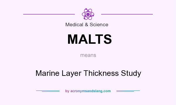 What does MALTS mean? It stands for Marine Layer Thickness Study