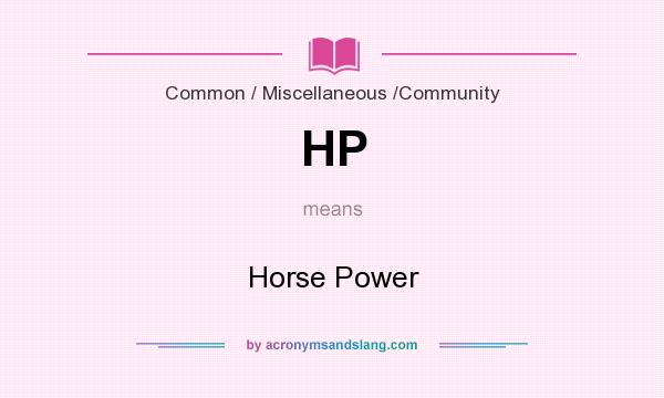What does HP mean? It stands for Horse Power