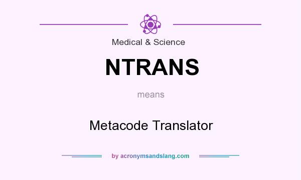 What does NTRANS mean? It stands for Metacode Translator