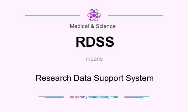 What does RDSS mean? It stands for Research Data Support System