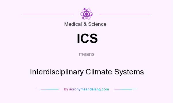 What does ICS mean? It stands for Interdisciplinary Climate Systems