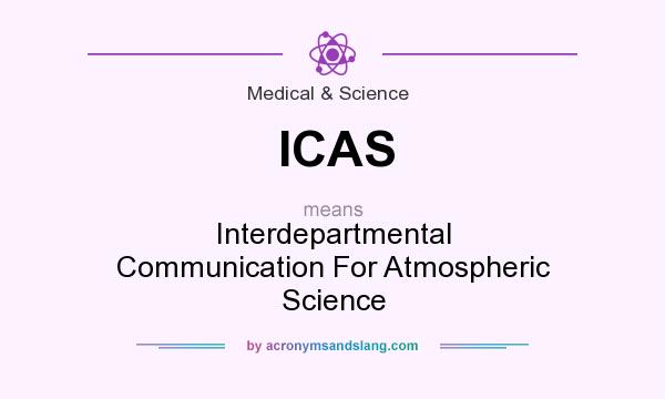 What does ICAS mean? It stands for Interdepartmental Communication For Atmospheric Science