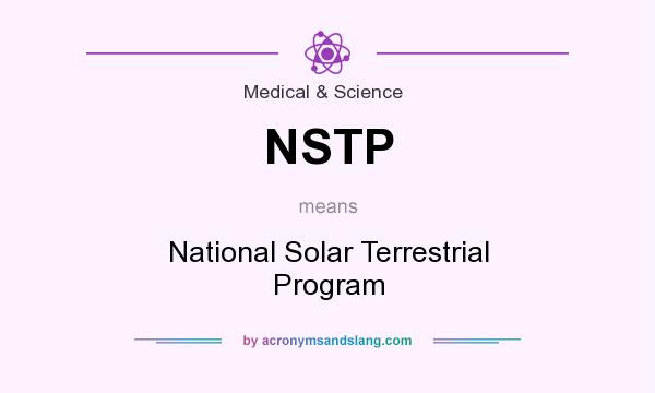 What does NSTP mean? It stands for National Solar Terrestrial Program
