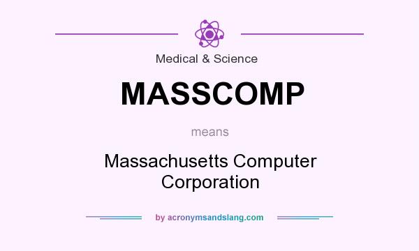 What does MASSCOMP mean? It stands for Massachusetts Computer Corporation