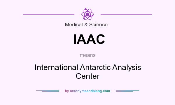 What does IAAC mean? It stands for International Antarctic Analysis Center