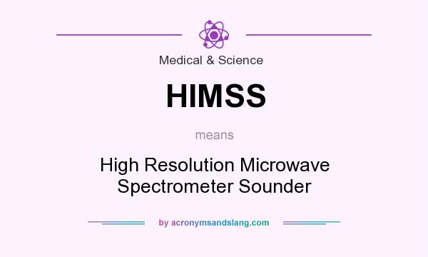 What does HIMSS mean? It stands for High Resolution Microwave Spectrometer Sounder