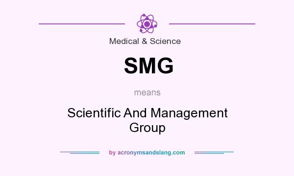 What does SMG mean? It stands for Scientific And Management Group