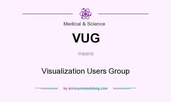 What does VUG mean? It stands for Visualization Users Group