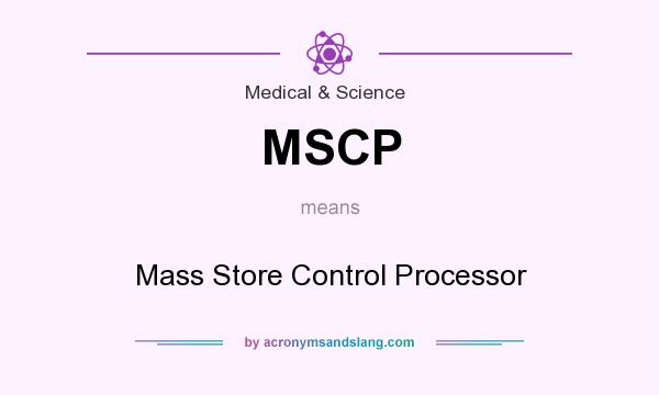 What does MSCP mean? It stands for Mass Store Control Processor