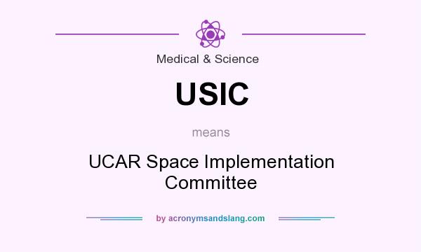 What does USIC mean? It stands for UCAR Space Implementation Committee