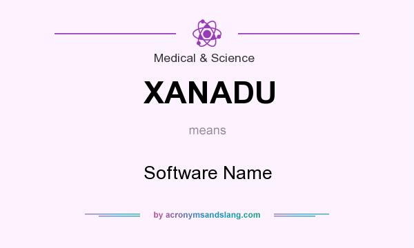 What does XANADU mean? It stands for Software Name