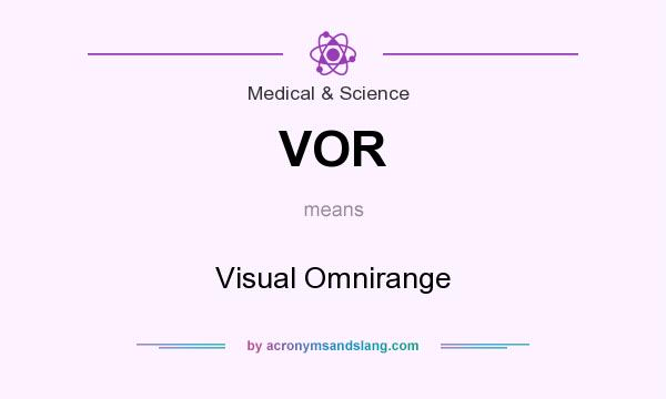 What does VOR mean? It stands for Visual Omnirange