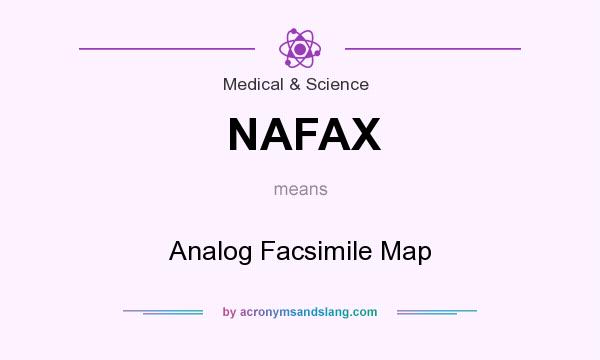What does NAFAX mean? It stands for Analog Facsimile Map