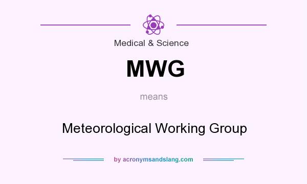 What does MWG mean? It stands for Meteorological Working Group